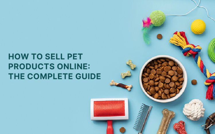 Ultimate Guide to Thriving in the Pet Products Business