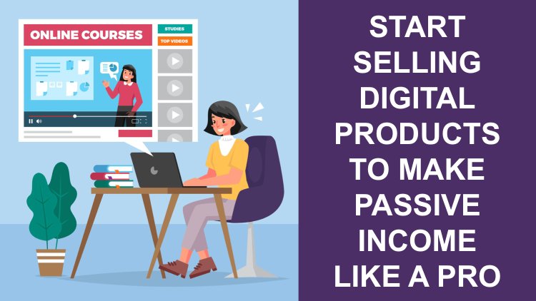 The Ultimate Guide to Selling Digital Products: How to Create, Market & Scale Your Online Business