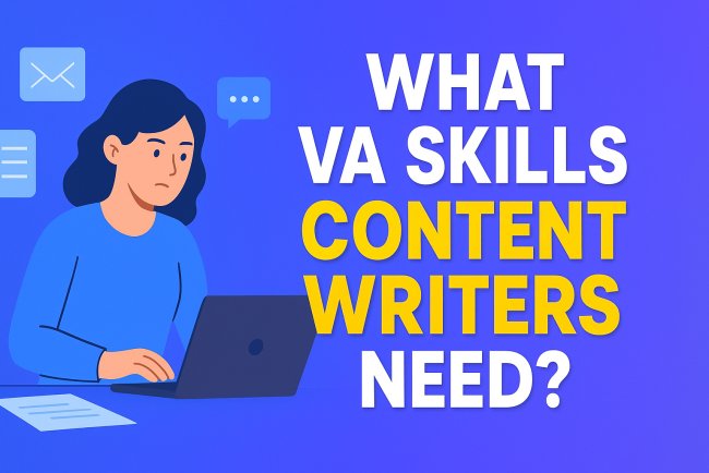 What VA Skills  content  Writers needed ?
