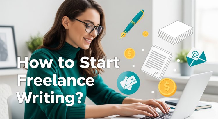 How To Start Freelance writing ?