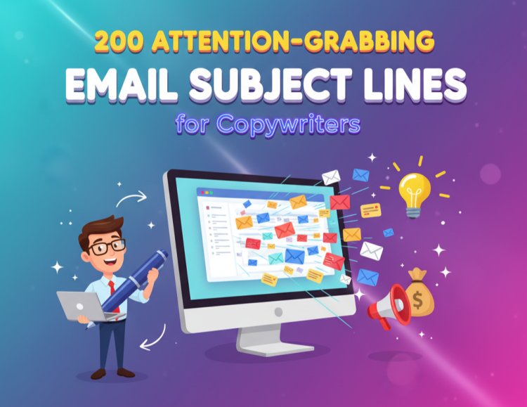 200 Attention-Grabbing Email Subject Lines for Copywriters