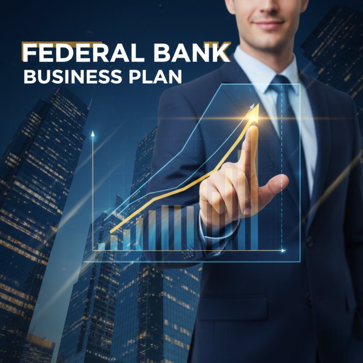 Federal Bank Business Plan Revealed: Strategies That Drive Success