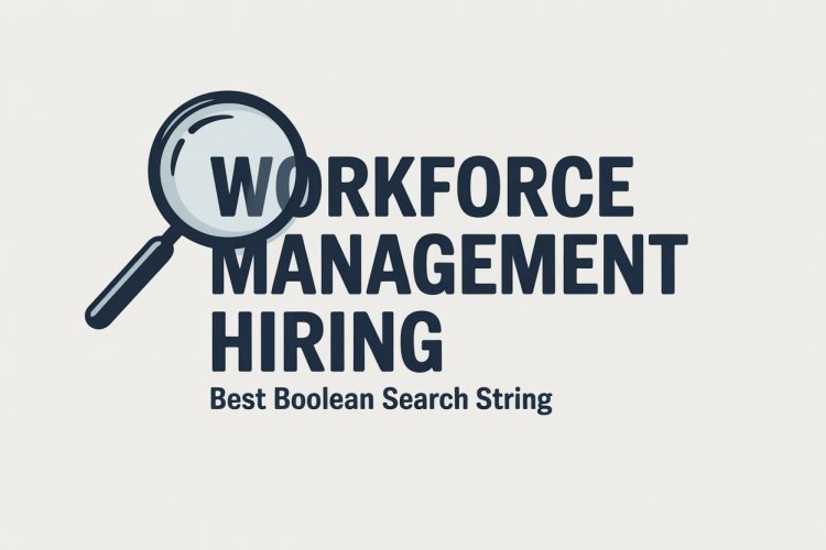 What is the best Boolean string to recruit a workforce management specialist?