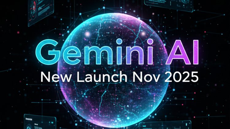 Gemini AI New Launch Nov 2025