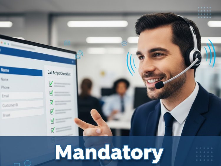 What details are mandatory in a call script so that we can Contact to customer regarding there details